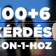 100+6 kérdés 1-on-1-hoz