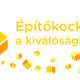 Építőkockák a kiválósághoz