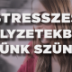 Stresszes helyzetekben kérjünk szünetet, illetve egy másik időpontot a probléma újratárgyalására