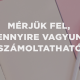 A héten mérjük fel, mennyire vagyunk számonkérhetőek!