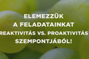 Elemezzük a feladatainkat reaktivitás vs. proaktivitás szempontjából!